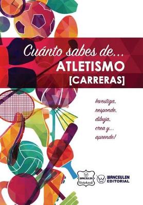 Book cover for Cuanto sabes de... Atletismo (Carreras)