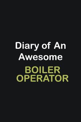 Book cover for Diary of an awesome Boiler Operator