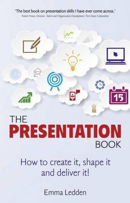 Book cover for Presentation Book, The: How to Create It, Shape It and Deliver It!