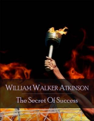 Book cover for The Secret of Success: The Secret Edition - Open Your Heart to the Real Power and Magic of Living Faith and Let the Heaven Be in You, Go Deep Inside Yourself and Back, Feel the Crazy and Divine Love and Live for Your Dreams