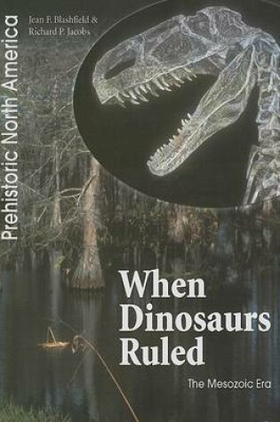 Cover of When Dinosaurs Ruled