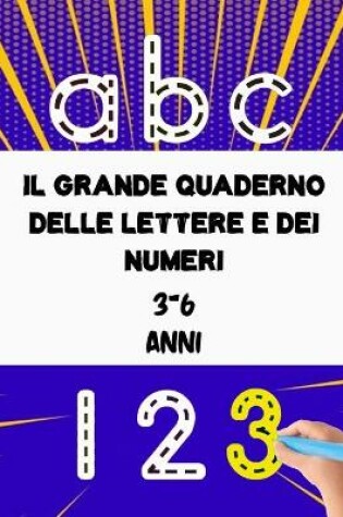 Cover of Il grande quaderno delle lettere e dei numeri 3-6 anni