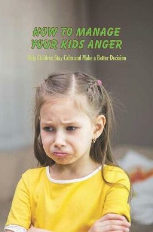 Cover of How to Manage Your Kids Anger