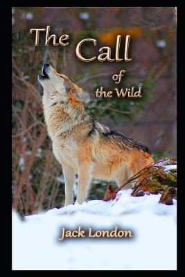 Book cover for The Call of the Wild Annotated And Illustrated Book