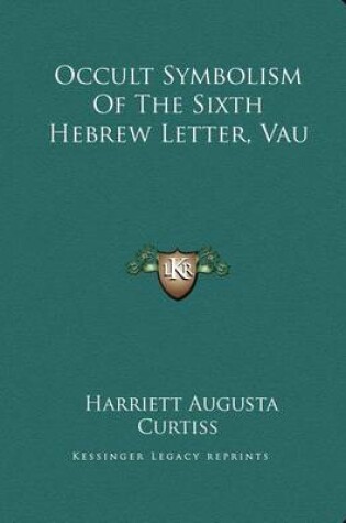 Cover of Occult Symbolism of the Sixth Hebrew Letter, Vau