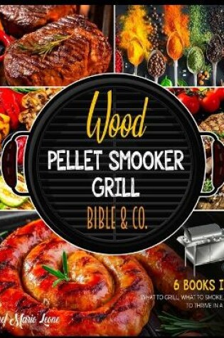 Cover of Wood Pellet Smooker Grill Bible & Co. [6 Books in 1]