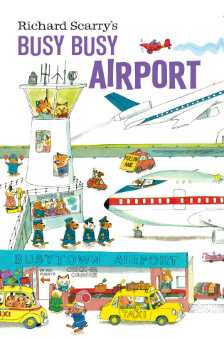 Cover of Richard Scarry's Busy Busy Airport