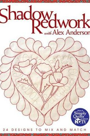 Cover of Shadow Redwork with Alex Anderson