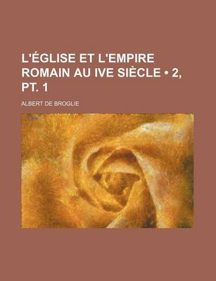 Book cover for L'Eglise Et L'Empire Romain Au Ive Siecle (2, PT. 1)