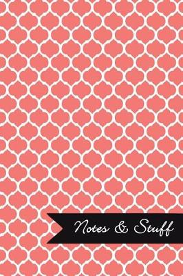 Book cover for Notes & Stuff - Lined Notebook with Coral Moroccan Trellis Pattern Cover