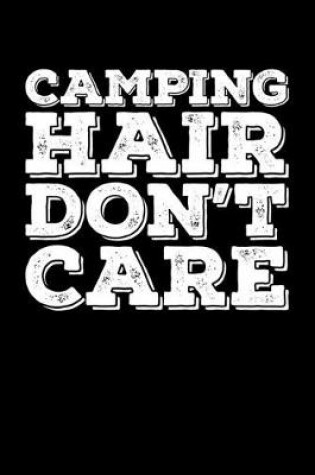 Cover of Camping Hair Don't Care