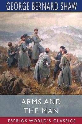 Book cover for Arms and the Man (Esprios Classics)