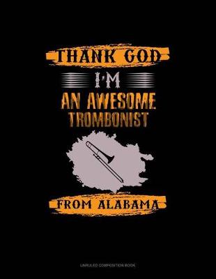 Cover of Thank God I'm an Awesome Trombonist from Alabama