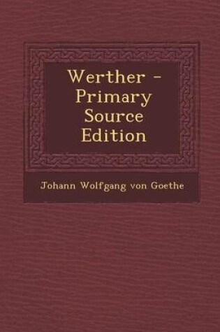 Cover of Werther - Primary Source Edition