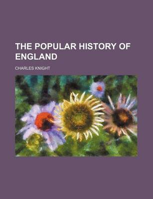 Book cover for The Popular History of England (Volume 3-4)