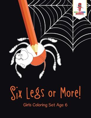 Book cover for Six Legs or More!