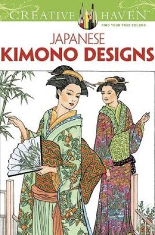 Cover of Creative Haven Japanese Kimono Designs Coloring Book