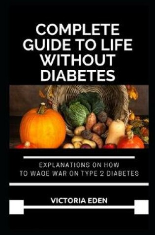 Cover of Complete Guide To Life Without Diabetes