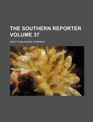 Book cover for The Southern Reporter Volume 37