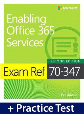 Book cover for Exam Ref 70-347 Enabling Office 365 Services with Practice Test