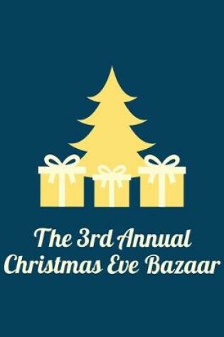 Cover of The 3rd annual christmas eve bazaar
