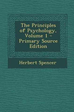 Cover of The Principles of Psychology, Volume 1 - Primary Source Edition