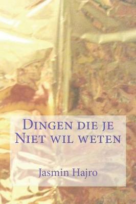 Cover of Dingen die je Niet wil weten