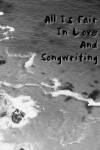 Book cover for All Is Fair in Love and Songwriting