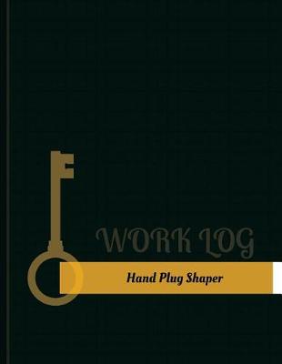 Cover of Hand Plug Shaper Work Log