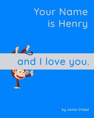 Book cover for Your Name is Henry and I Love You.