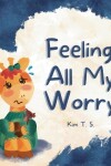 Book cover for Feeling All My Worry