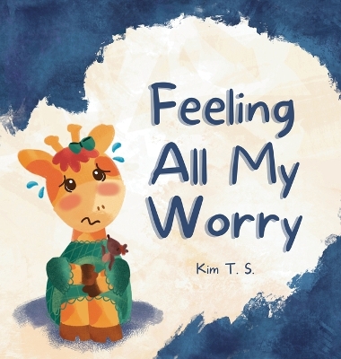 Book cover for Feeling All My Worry