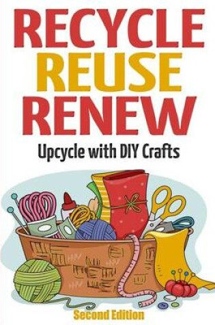 Cover of Recycle Reuse Renew