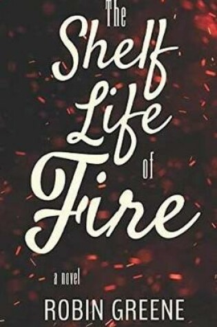 Cover of The Shelf Life of Fire