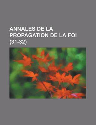 Book cover for Annales de La Propagation de La Foi (31-32)