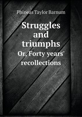 Book cover for Struggles and Triumphs Or, Forty Years' Recollections