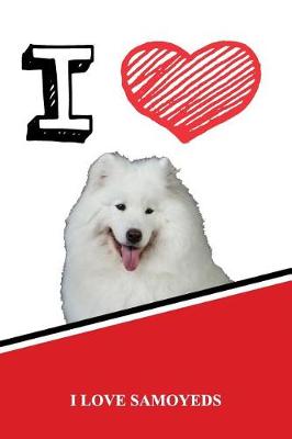 Book cover for I Love Samoyeds