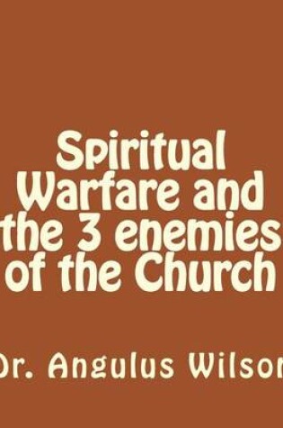 Cover of Spiritual Warfare and the 3 enemies of the Church