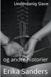 Book cover for Underdanig Slave og andre historier