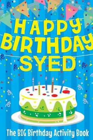 Cover of Happy Birthday Syed - The Big Birthday Activity Book