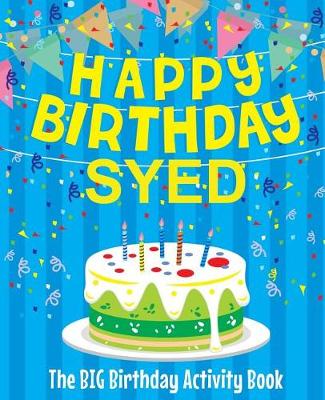 Book cover for Happy Birthday Syed - The Big Birthday Activity Book