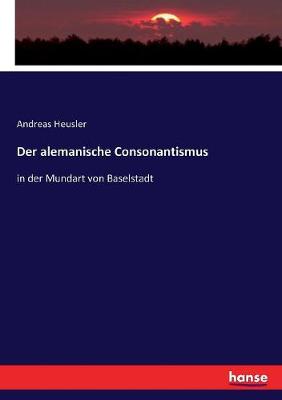 Book cover for Der alemanische Consonantismus