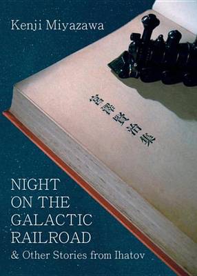 Book cover for Night on the Galactic Railroad and Other Stories from Ihatov