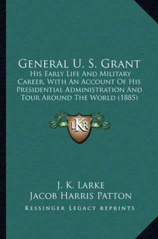 Cover of General U. S. Grant General U. S. Grant