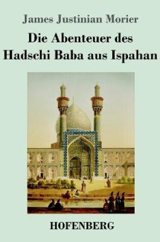 Cover of Die Abenteuer des Hadschi Baba aus Ispahan