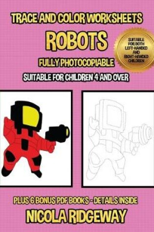 Cover of Trace and color worksheets (Robots)