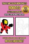 Book cover for Trace and color worksheets (Robots)