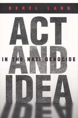 Book cover for Act and Idea in the Nazi Genocide