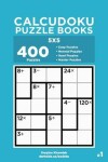 Book cover for Calcudoku Puzzle Books - 400 Easy to Master Puzzles 5x5 (Volume 1)