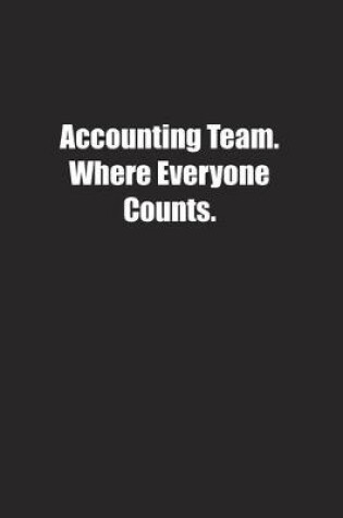 Cover of Accounting Team. Where Everyone Counts.